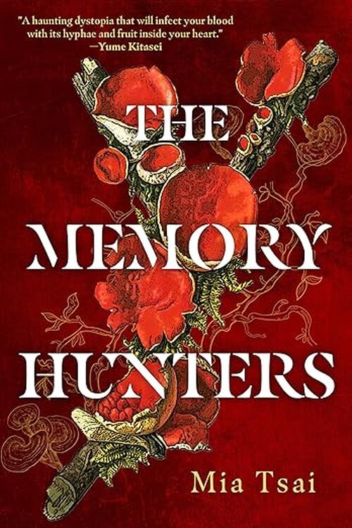 The Memory Hunters by Mia Tsai