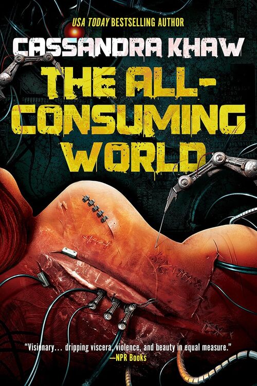 The All-Consuming World by Cassandra Khaw