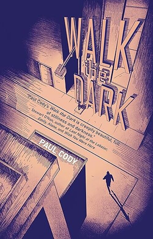 Walk the Dark by Paul Cody