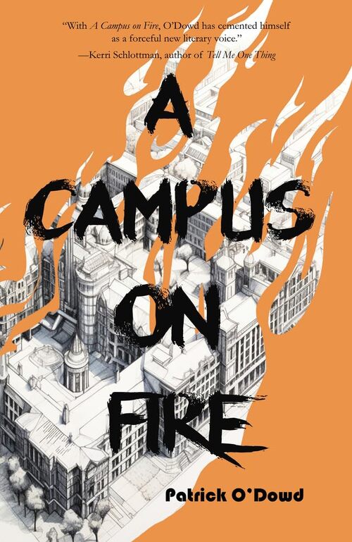 A Campus On Fire by Patrick O'Dowd