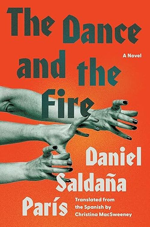 The Dance and the Fire by Daniel Saldaña París