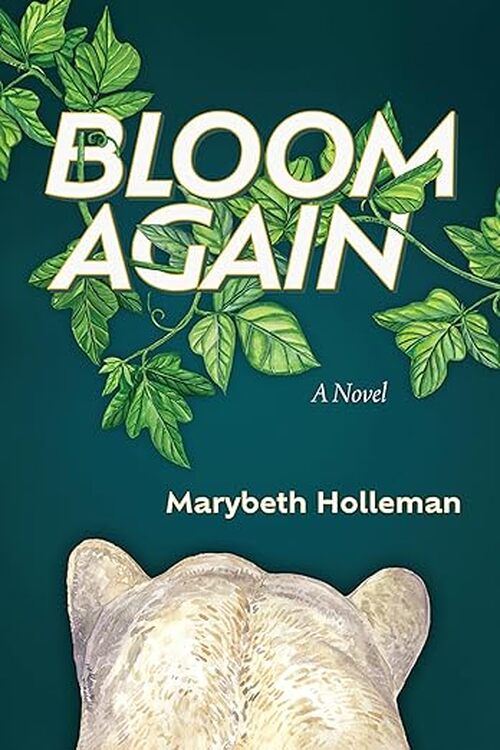 Bloom Again by Marybeth Holleman