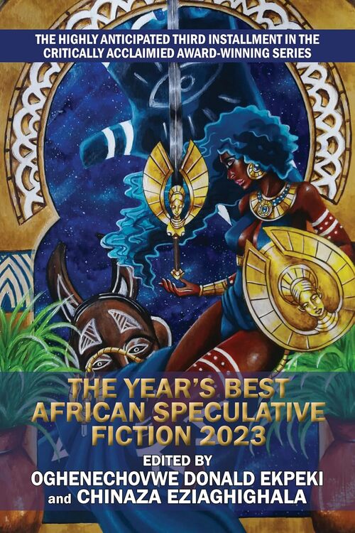The Year’s Best African Speculative Fiction (2023) by Oghenechovwe Donald Ekpeki