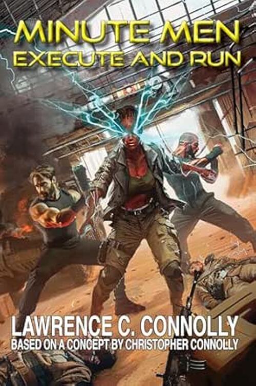 Minute Men: Execute & Run by Lawrence C. Connolly