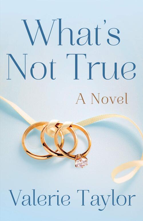 What's Not True by Valerie Taylor