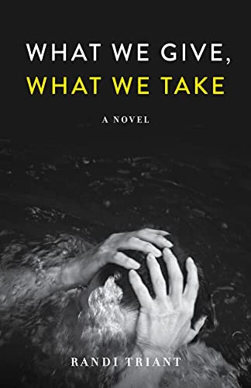 What We Give, What We Take by Randi Triant