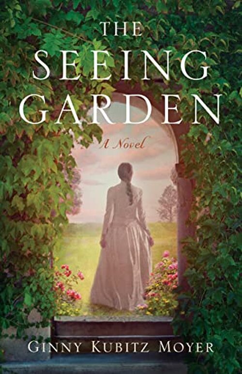 The Seeing Garden by Ginny Kubitz Moyer