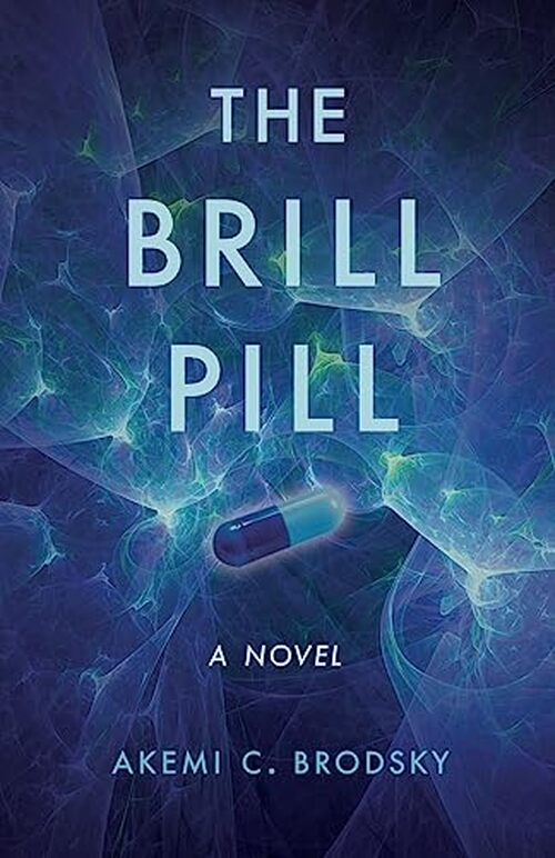 The Brill Pill by Akemi C. Brodsky