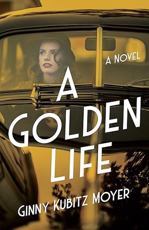A Golden Life by Ginny Kubitz Moyer