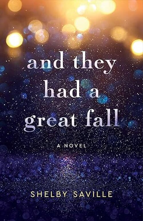 And They Had a Great Fall by Shelby Saville