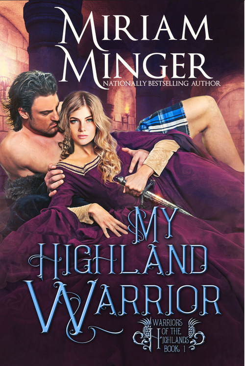 My Highland Warrior by Miriam Minger