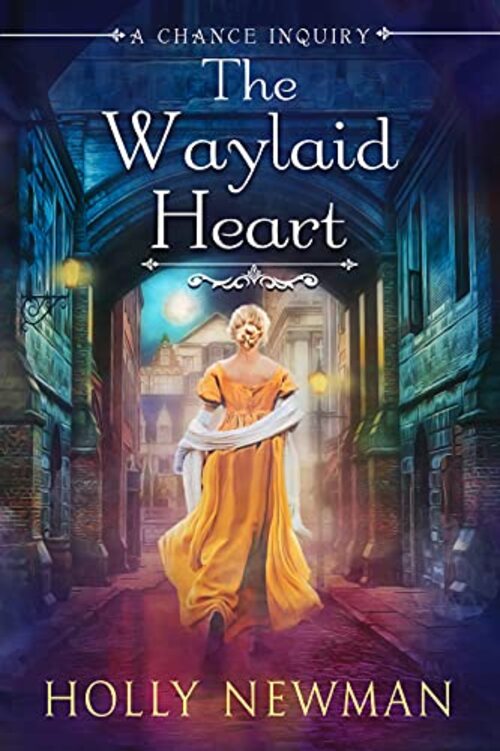 The Waylaid Heart by Holly Newman