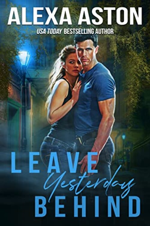 Leave Yesterday Behind by Alexa Aston