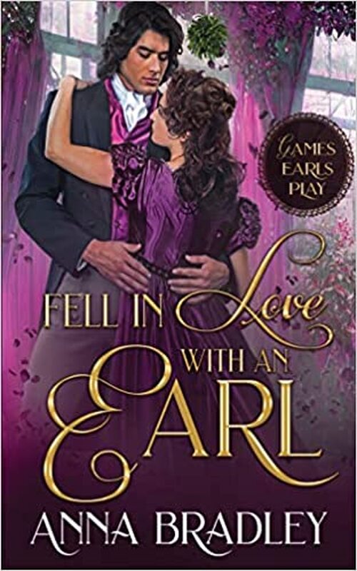 Fell in Love with an Earl by Anna Bradley