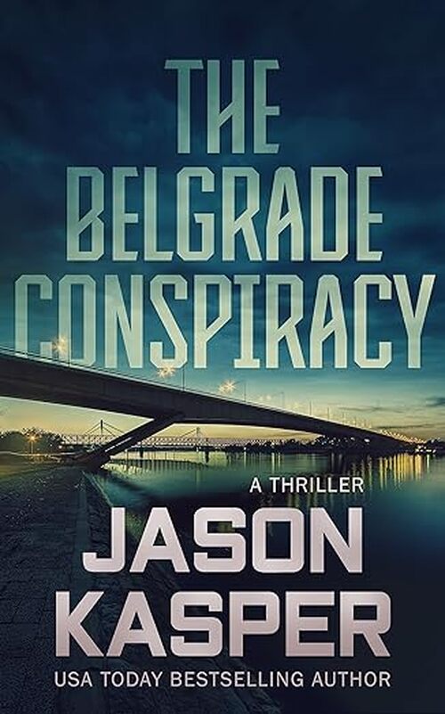 The Belgrade Conspiracy by Jason Kasper