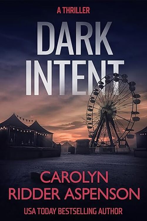 Dark Intent by Carolyn Ridder Aspenson