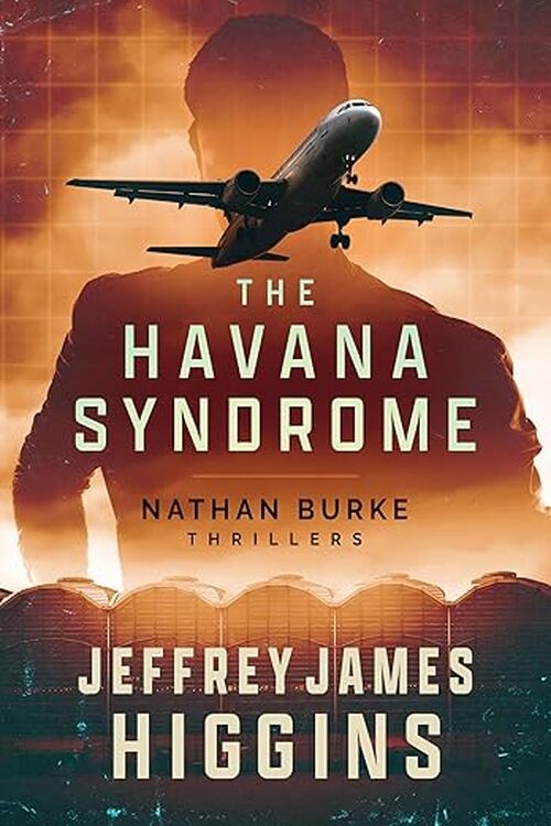 The Havana Syndrome by Jeffrey James Higgins