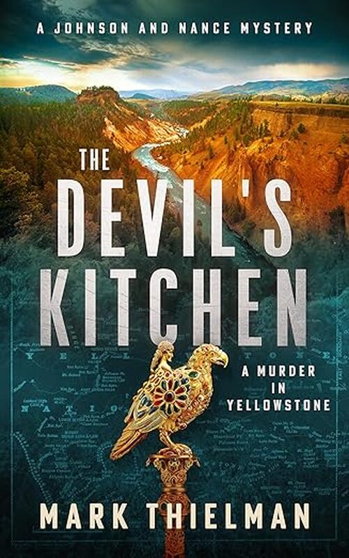 The Devil's Kitchen: A Murder in Yellowstone by Mark Thielman
