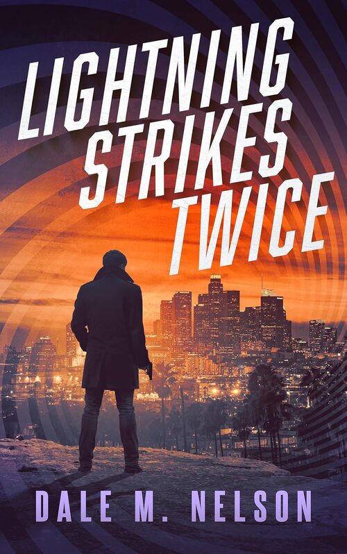 Lightning Strikes Twice by Dale M. Nelson