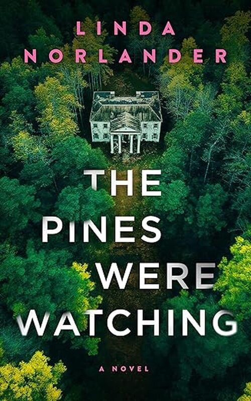 The Pines Were Watching by Linda Norlander