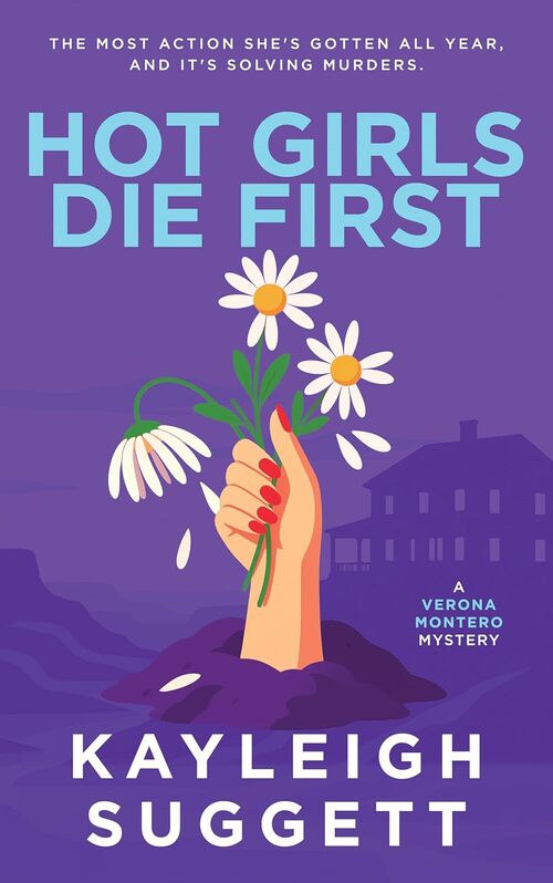Hot Girls Die First by Kayleigh Suggett