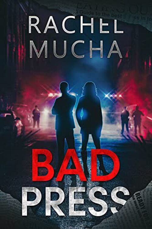 Bad Press by Rachel Mucha