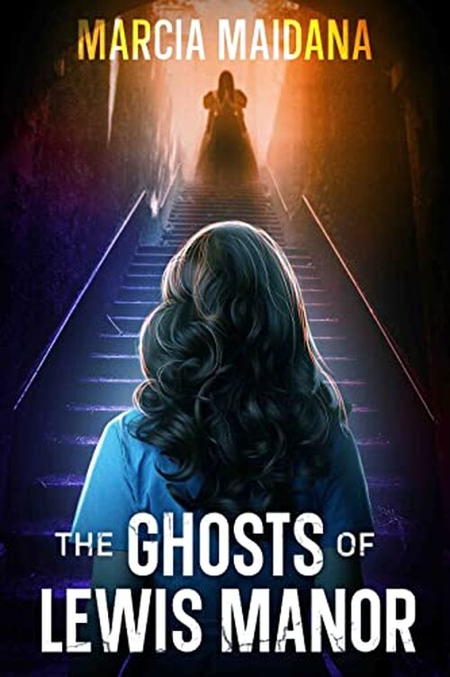 The Ghosts of Lewis Manor by Marcia Maidana