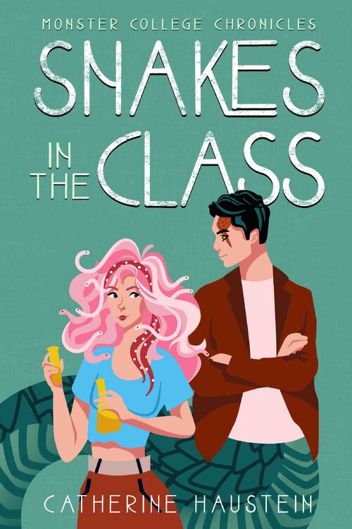 Snakes in the Class by Catherine Haustein
