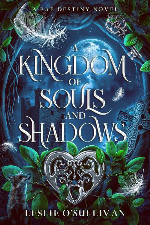 A Kingdom of Souls and Shadows by Leslie O'Sullivan