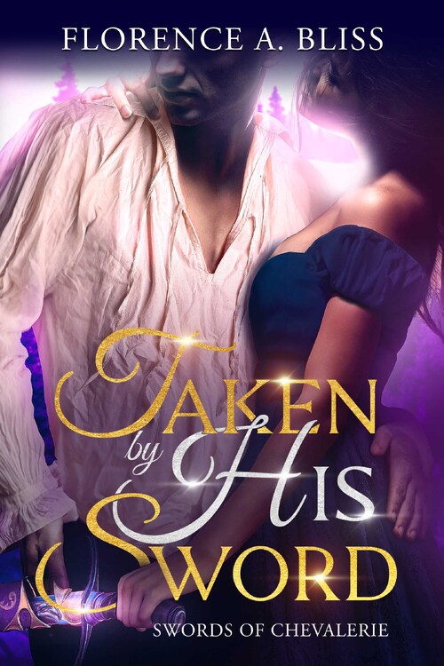 Taken by his Sword by Florence A. Bliss