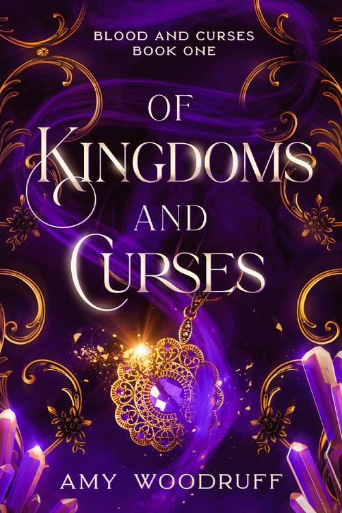 Of Kingdoms and Curses by Amy Woodruff
