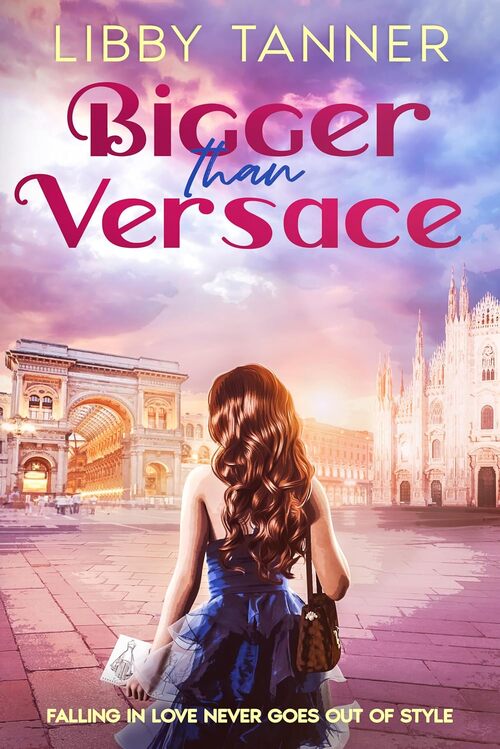 Bigger Than Versace by Libby Tanner