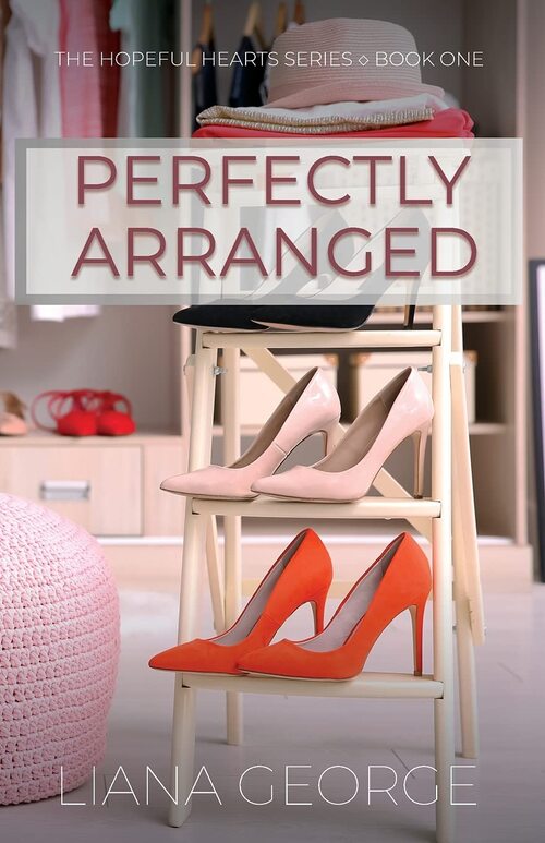 Perfectly Arranged by Liana George