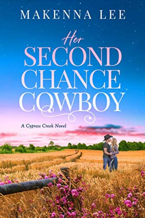 Her Second Chance Cowboy by Makenna Lee