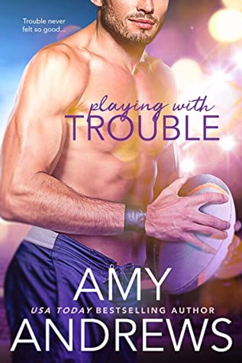 Playing With Trouble by Amy Andrews