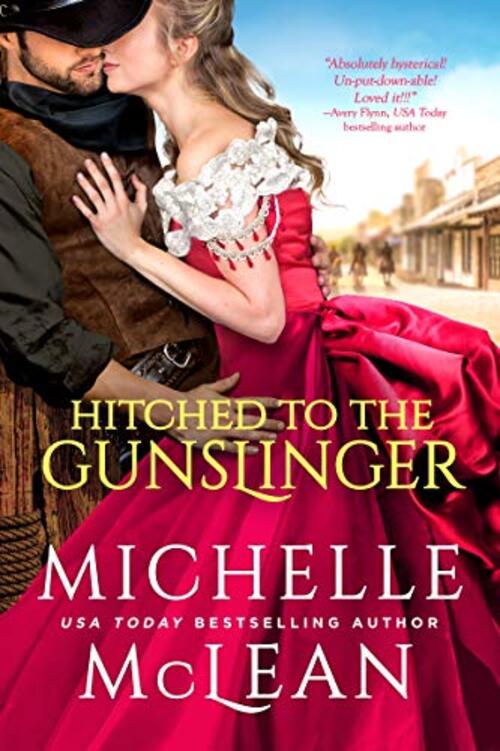 Hitched To The Gunslinger by Michelle McLean
