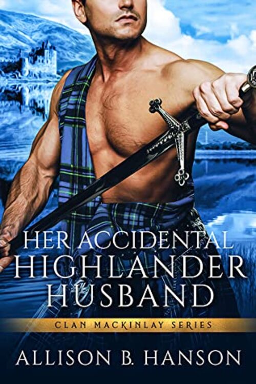 Her Accidental Highlander Husband by Allison B. Hanson