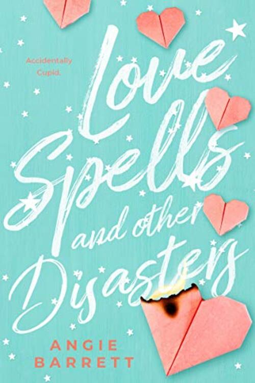 Love Spells and Other Disasters by Angie Barrett