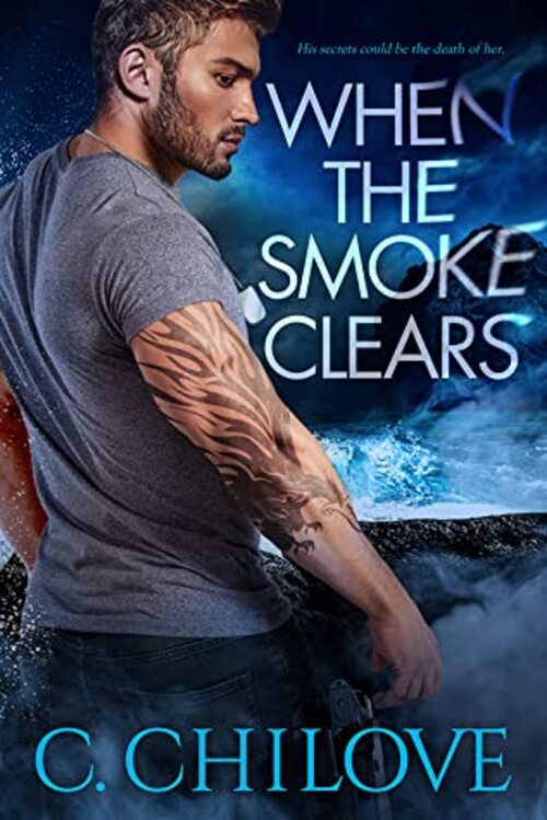 When the Smoke Clears by C. Chilove