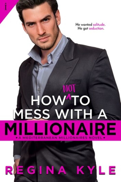 How Not to Mess with a Millionaire by Regina Kyle