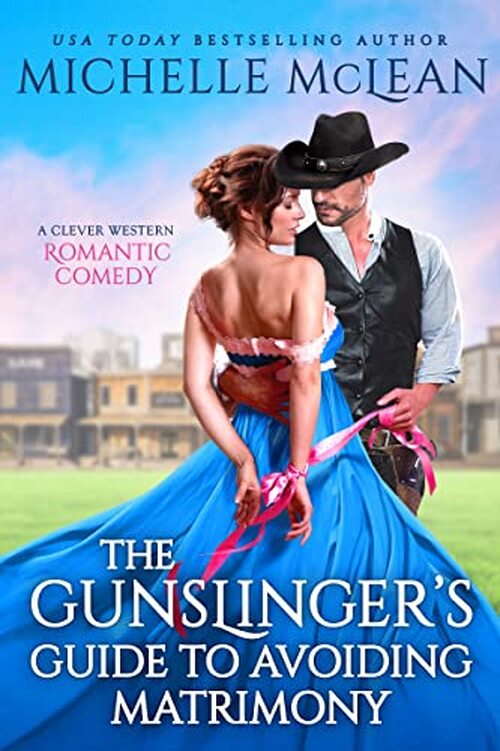 The Gunslinger's Guide to Avoiding Matrimony