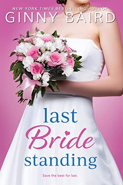 Last Bride Standing by Ginny Baird