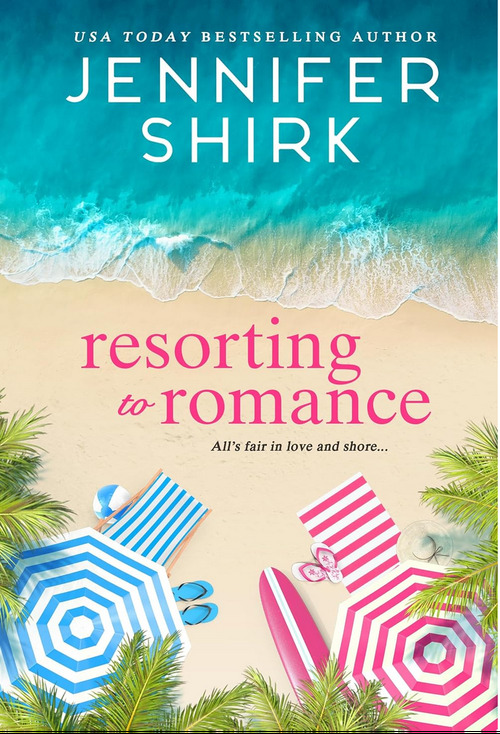 Resorting to Romance by Jennifer Shirk