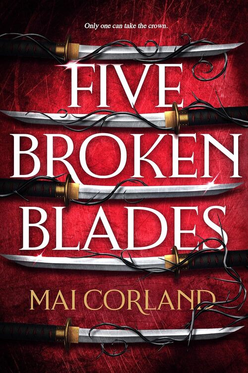 Five Broken Blades (Deluxe Limited Edition) by Mai Corland