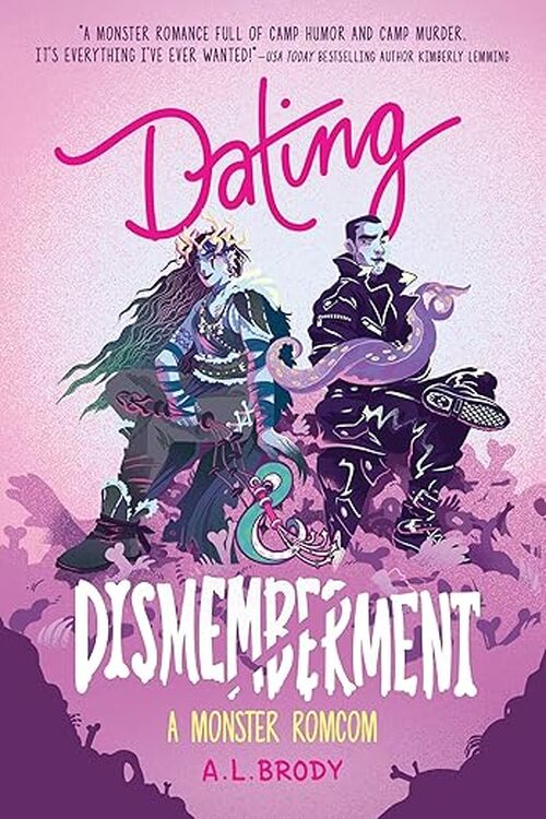 Dating & Dismemberment by A.L. Brody