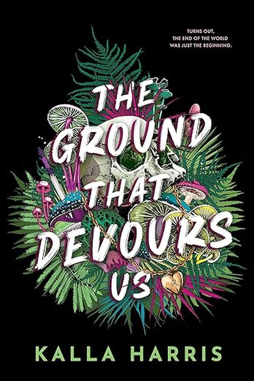 The Ground That Devours Us by Kalla Harris