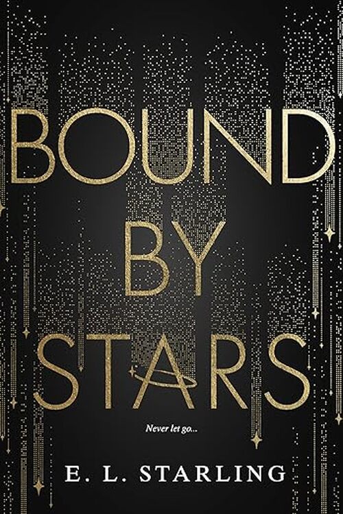 Bound By Stars by E.L. Starling