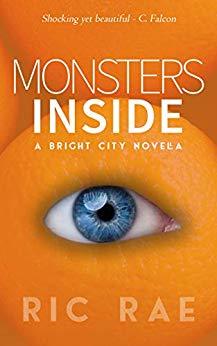 Monsters Inside: A Bright City Novella by Ric Rae