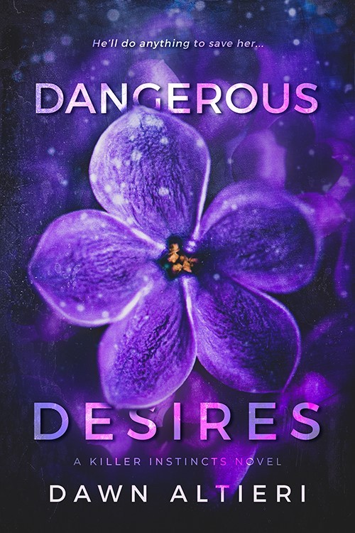 Dangerous Desires by Dawn Altieri