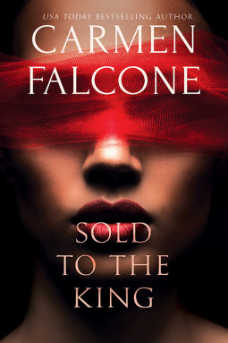 Sold to the King by Carmen Falcone